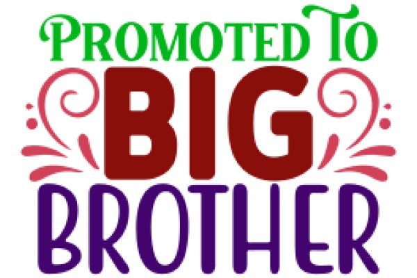Promoted to Big Brother: A Graphic Design Showcasing a Playful and Creative Title