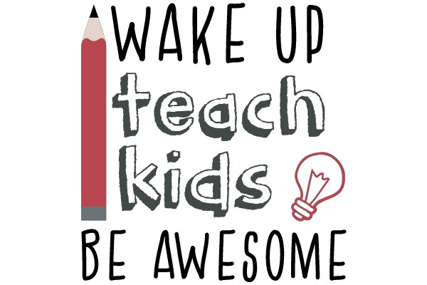 WAKE UP teach kids BE AWESOME