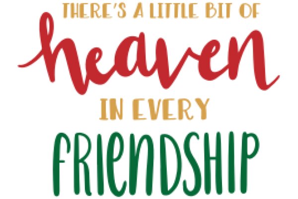 A Little Bit of Heaven in Every Friendship