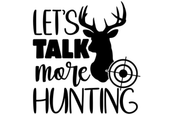 Let's Talk More Hunting: A Conversation About the Art of Hunting