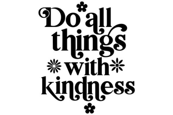 Inspirational Quote: 'Do All Things with Kindness'