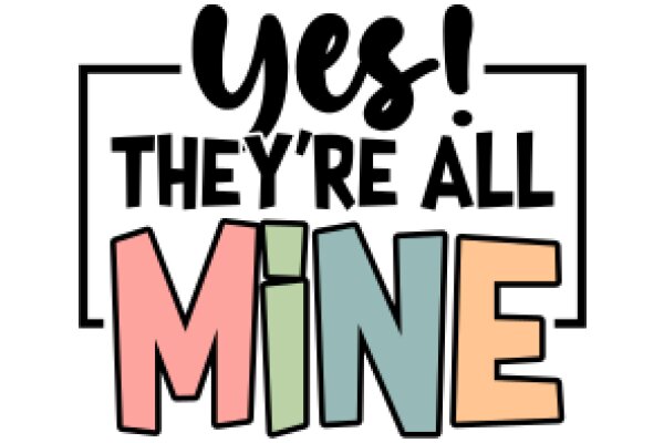 Yes! They're All Mine: A Playful Celebration of Ownership