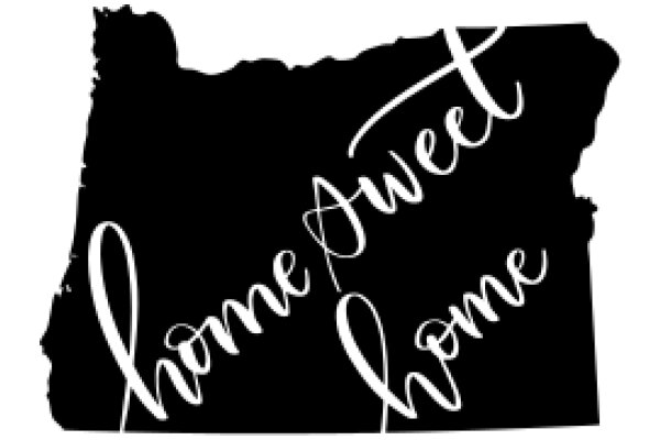 Home Sweet Home: A Silhouette of a State's Outline with the Words 'Home Sweet Home' Written in a Stylized Script.