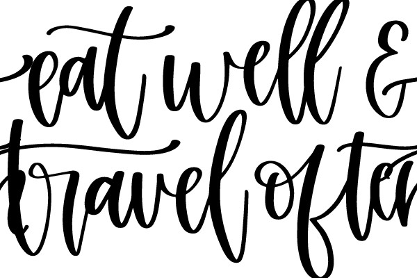 Eat Well & Travel Often