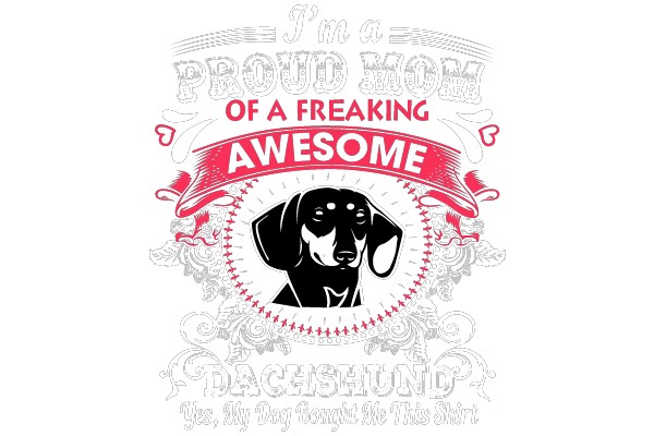 Proud Mom of a Freaking Awesome Dachshund