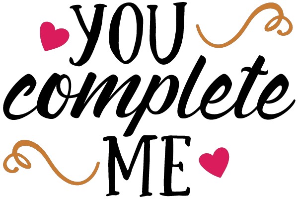 You Complete Me
