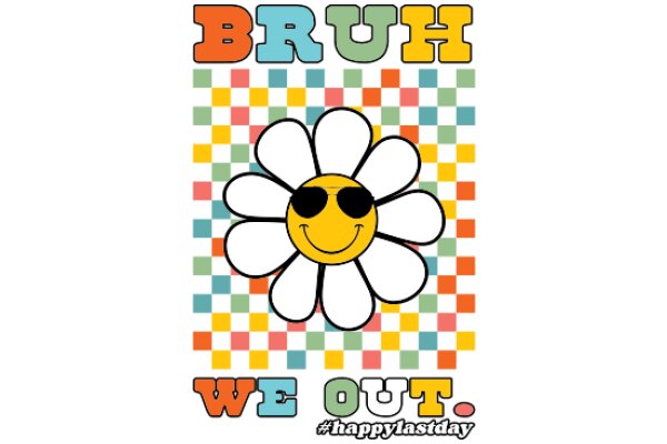 Bruh, We Out: A Colorful Celebration of Last Day of School