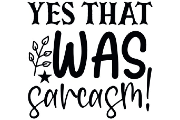 Yes That Was Sarcasm!
