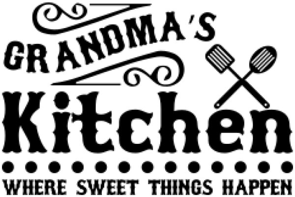 Grandma's Kitchen: Where Sweet Things Happen