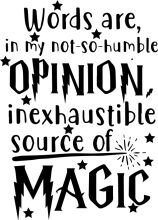Words of Wisdom: The Power of Magic in My Not-So-Humble Opinion