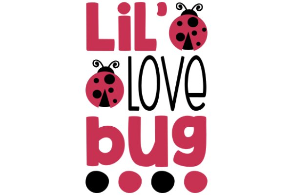 Lil' Love Bug: A Playful Tribute to the Joy of Parenthood