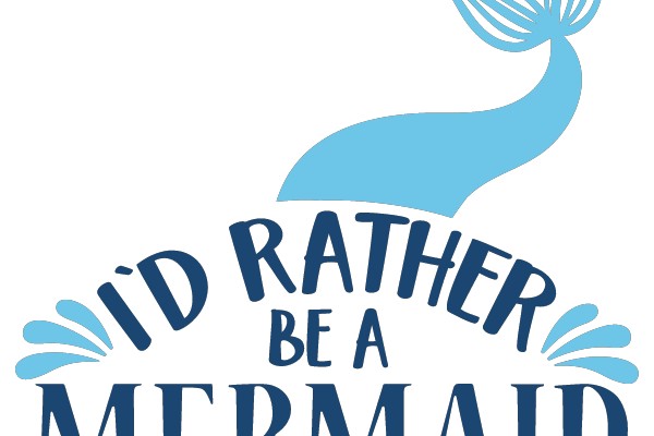 Id Rather Be a Mermaid