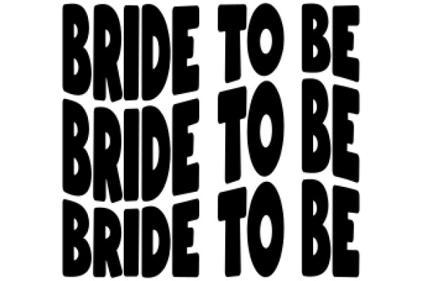 A Simple, Powerful Message: 'Bride to Be, Bride to Be'
