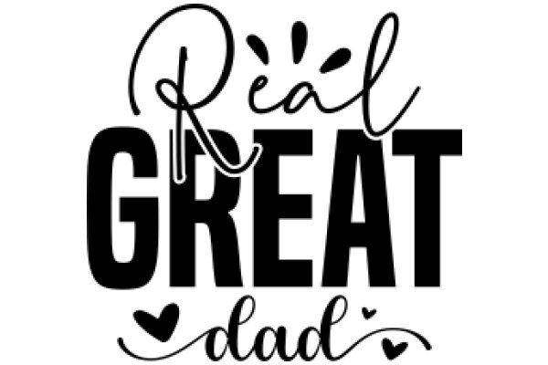 Real Great Dad: A Father's Day Tribute