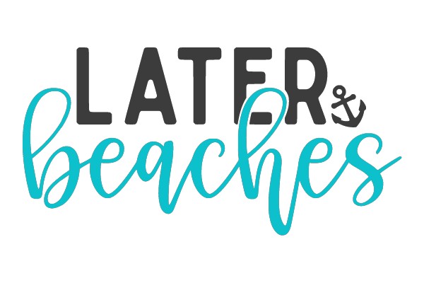 LATER BEACHES