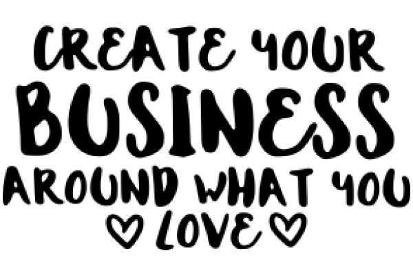 Inspirational Quote: 'Create Your Business Around What You Love'