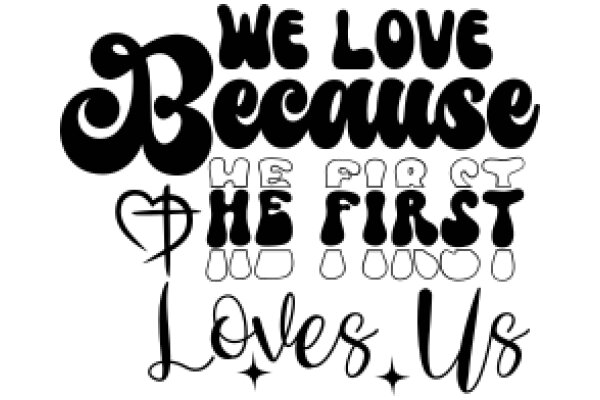 We Love Because We First Love Us