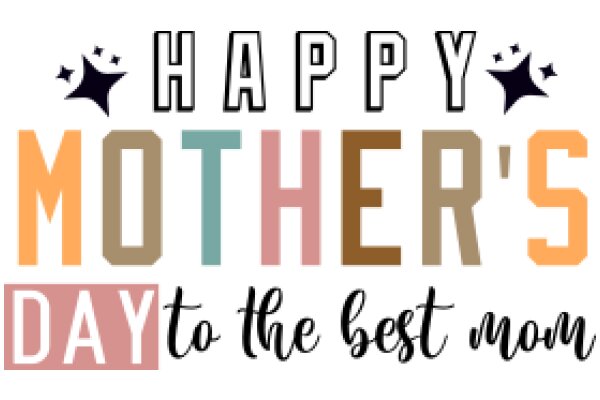 Happy Mother's Day: A Colorful Celebration of the Best Moments