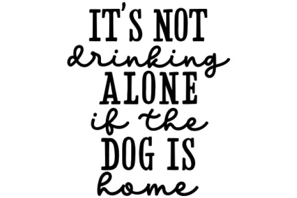 A Humorous Take on the Dog's Perspective on Human Behavior