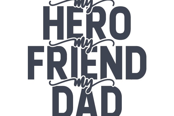My Hero, My Friend, My Dad