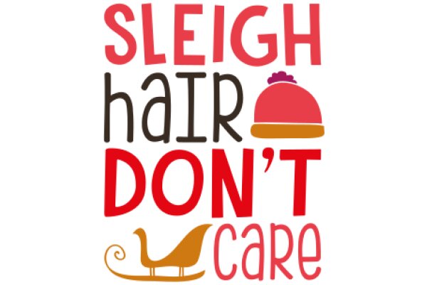 Sleigh Hair Don't Care: A Playful Take on the Festive Season