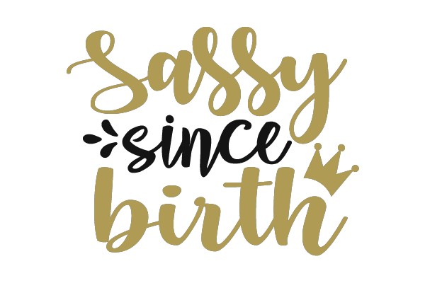 Sassy since birth