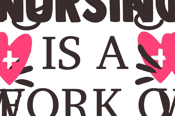 Nursing Is a Work of Heart