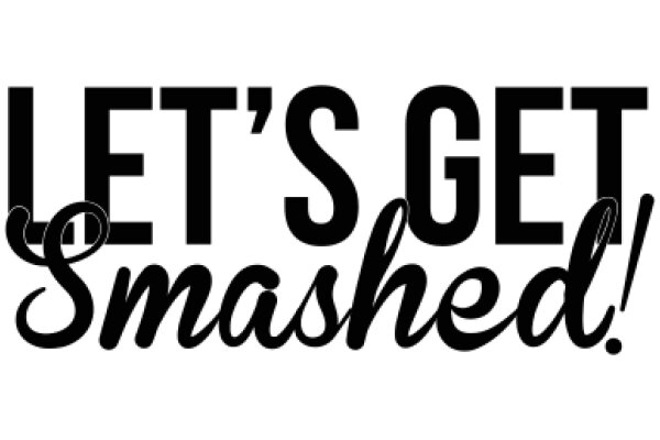 Let's Get Smashed!