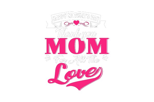 MOTHER'S DAY MOM LOVE
