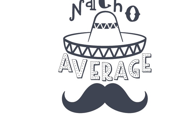 Nacho Average Daddy