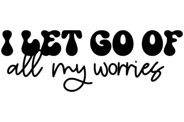 I Let Go of All My Worries: A Journey of Self-Discovery and Peace