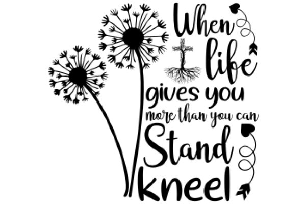 Inspirational Quote Art: When Life Gives You More Than You Can Stand Kneel