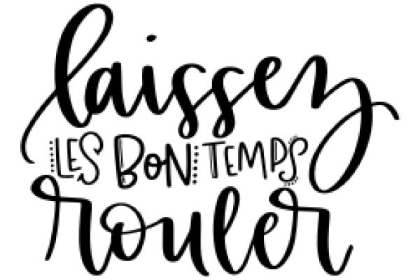 Elegant Handwritten Sign: 'Laissez Les Bon Temps Rouler'