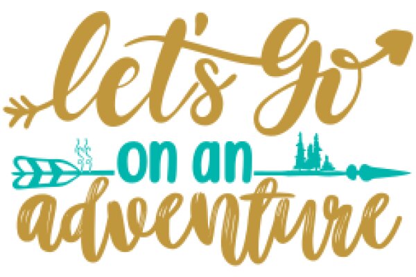 Let's Go on an Adventure: A Guide to Exploring the Great Outdoors
