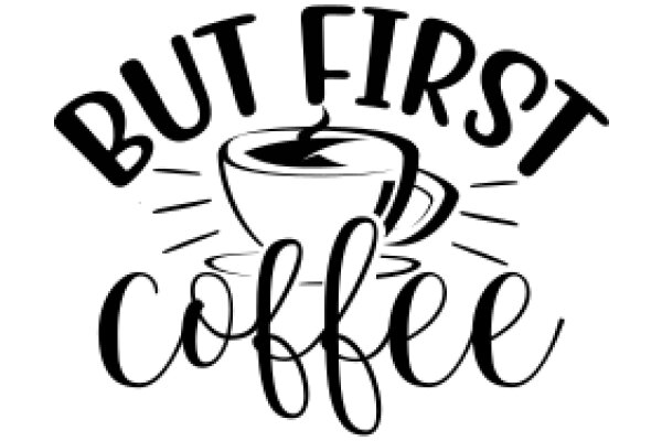 But First, Coffee: A Celebration of the World's Favorite Morning Ritual