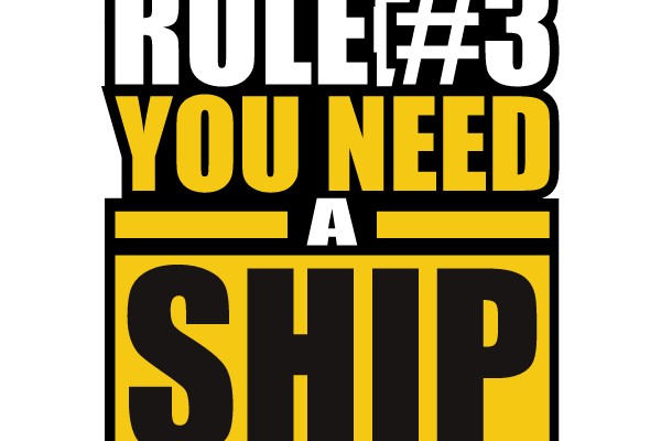 Rule #3: You Need a Ship
