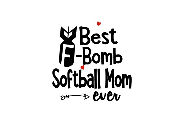 Best F-Bomb Softball Mom ever