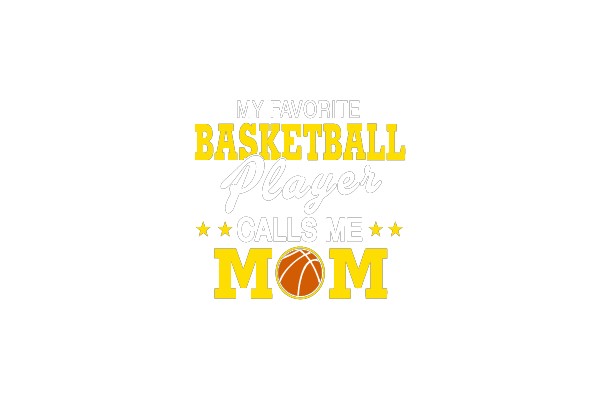 Mom is My Favorite Basketball Player