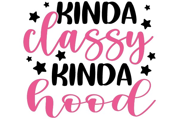 Kinda Classy Kinda Hood