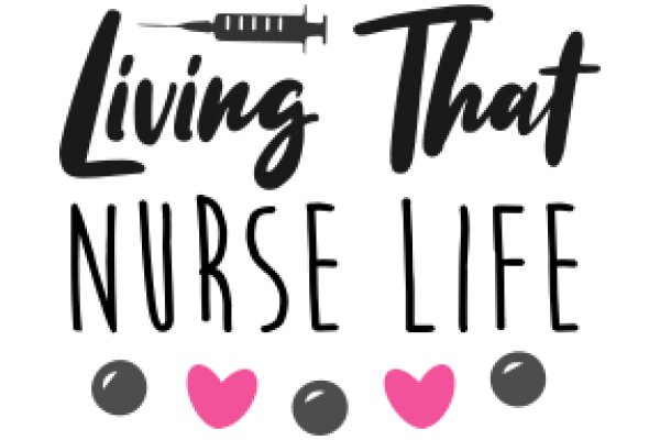 Living That Nurse Life: A Graphic Design Showcasing the Passion and Dedication of Nurses
