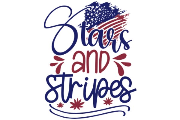 Stars and Stripes: A Graphic Design Showcasing the American Flag and the Phrase 'Stars and Stripes' in a Stylized Font