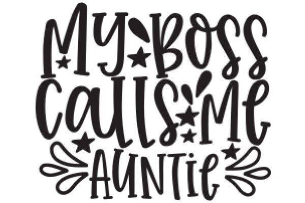 My Boss Calls Me Auntie: A Playful Tribute to the Unique Relationship Between a Boss and Their Employee