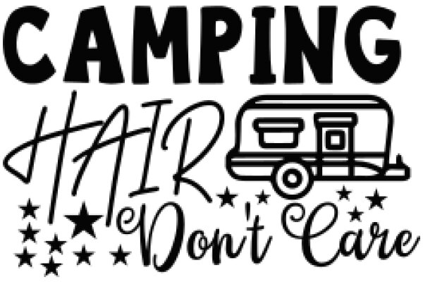 Camping Hair Don't Care: A Playful Take on Outdoor Adventures and Personal Style