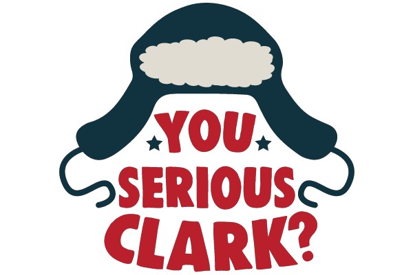 YOU SERIOUS CLARK?