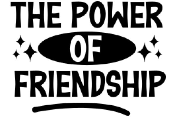 The Power of Friendship