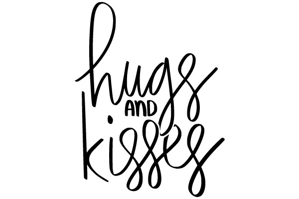 Hugs and Kisses