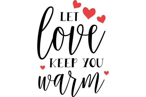Let Love Keep You Warm: A Valentine's Day Message
