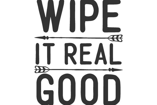 Wipe It Real Good