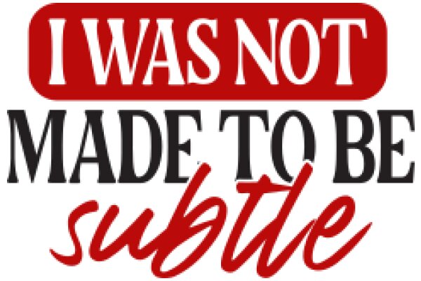 I Was Not Made to Be Subtle: A Humorous Take on AI Capabilities