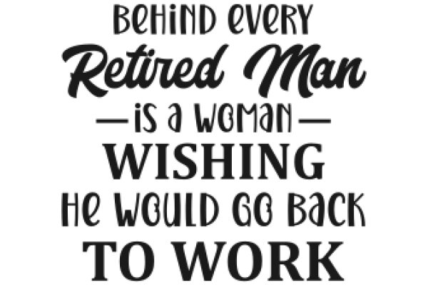 Behind Every Retired Man, There's a Wishful Woman Who Would Go Back to Work